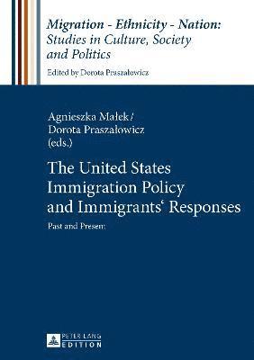 bokomslag United States Immigration Policy and Immigrants' Responses