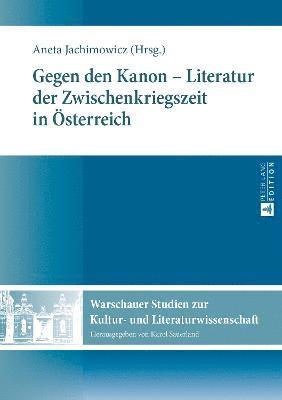 bokomslag Gegen den Kanon - Literatur der Zwischenkriegszeit in Oesterreich