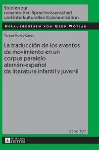 bokomslag La traduccin de los eventos de movimiento en un corpus paralelo alemn-espaol de literatura infantil y juvenil