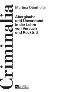 bokomslag Aberglaube und Unverstand in der Lehre von Versuch und Rücktritt