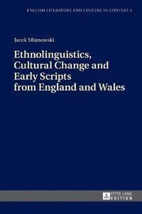 bokomslag Ethnolinguistics, Cultural Change and Early Scripts from England and Wales