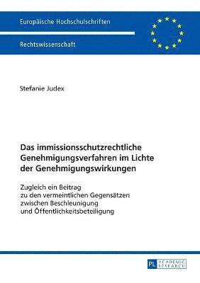 bokomslag Das immissionsschutzrechtliche Genehmigungsverfahren im Lichte der Genehmigungswirkungen