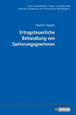 Stephan Kappes, Oliver Fehrenbacher - Ertragsteuerliche Behandlung Von Sanierungsgewinnen, Inbunden