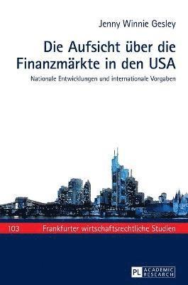 Jenny Gesley - Aufsicht ueber die Finanzmaerkte in den USA, Inbunden