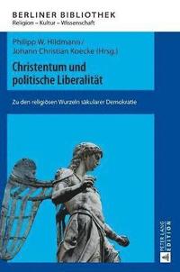 bokomslag Christentum und politische Liberalitaet