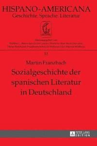 bokomslag Sozialgeschichte Der Spanischen Literatur in Deutschland