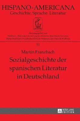 Sozialgeschichte Der Spanischen Literatur in Deutschland 1