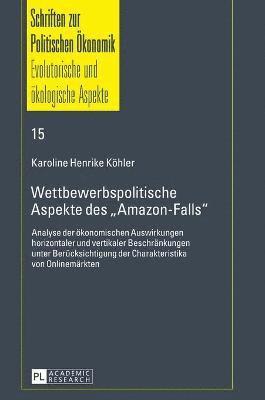 Karoline Henrike Köhler, Oliver Budzinski - Wettbewerbspolitische Aspekte des Amazon-Falls, Inbunden