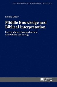bokomslag Middle Knowledge and Biblical Interpretation