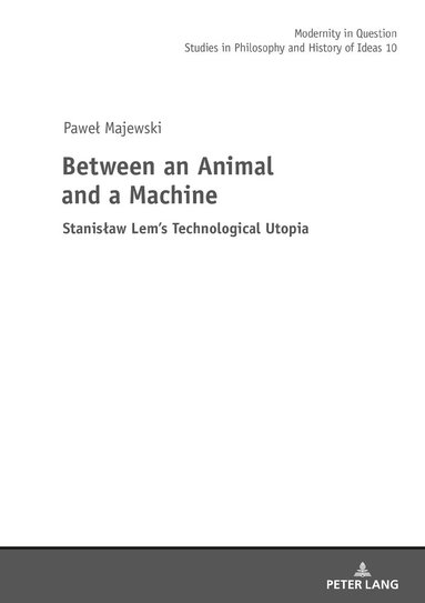Paweł Majewski, Malgorzata Kowalska - Between an Animal and a Machine, Inbunden