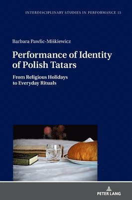 Barbara Pawlic-Miskiewicz, Miroslaw Kocur - Performance of Identity of Polish Tatars, Inbunden