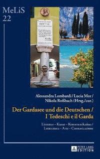 bokomslag Der Gardasee Und Die Deutschen / I Tedeschi E Il Garda