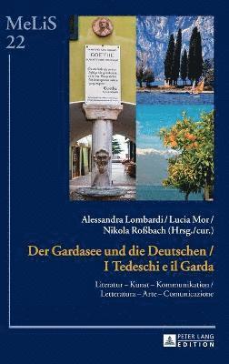 Alessandra Lombardi, Lucia Mor - Gardasee und die Deutschen / I Tedeschi e il Garda, Inbunden