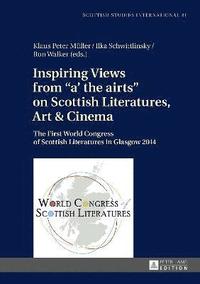 bokomslag Inspiring Views from a' the airts on Scottish Literatures, Art and Cinema