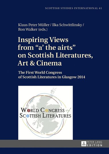Klaus Peter Müller, Ilka Schwittlinsky, Ron Walker - Inspiring Views from «a' the airts» on Scottish Literatures, Art and Cinema, Inbunden