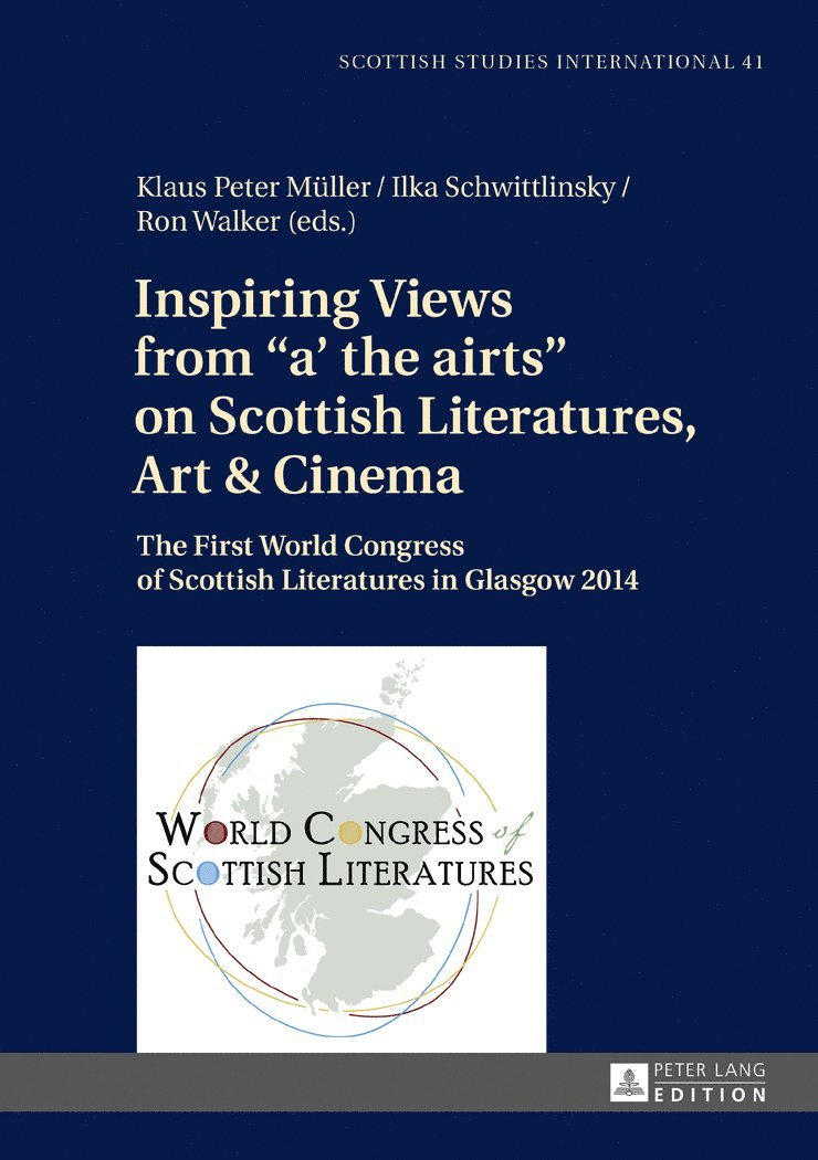 Klaus Peter Müller, Ilka Schwittlinsky, Ron Walker, Klaus Peter Muller - Inspiring Views from «a' the airts» on Scottish Literatures, Art and Cinema, Inbunden