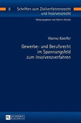 bokomslag Gewerbe- und Berufsrecht im Spannungsfeld zum Insolvenzverfahren