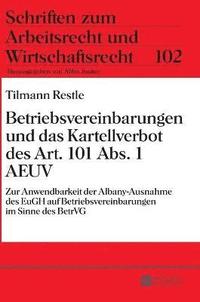 bokomslag Betriebsvereinbarungen und das Kartellverbot des Art. 101 Abs. 1 AEUV