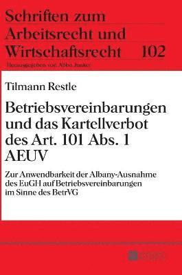 Betriebsvereinbarungen und das Kartellverbot des Art. 101 Abs. 1 AEUV 1