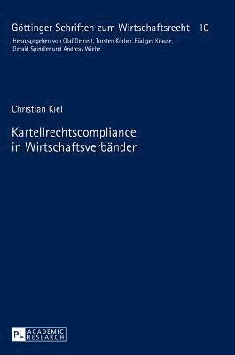 Christian Kiel, Torsten Körber, Torsten Korber - Kartellrechtscompliance in Wirtschaftsverbaenden, Inbunden