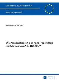 bokomslag Die Anwendbarkeit Des Konzernprivilegs Im Rahmen Von Art. 102 Aeuv