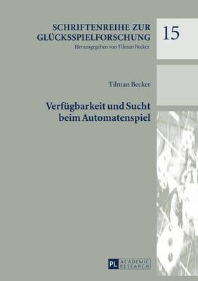 Tilman Becker, Tilman Becker - Verfuegbarkeit und Sucht beim Automatenspiel, Inbunden