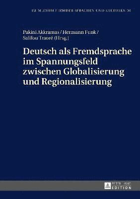 Deutsch ALS Fremdsprache Im Spannungsfeld Zwischen Globalisierung Und Regionalisierung 1