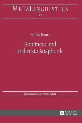 Zsófia Haase, András Kertész - Kohaerenz und indirekte Anaphorik, Inbunden