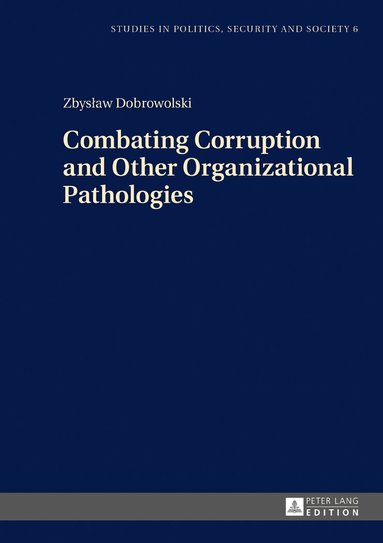 Zbysław Dobrowolski - Combating Corruption and Other Organizational Pathologies, Inbunden