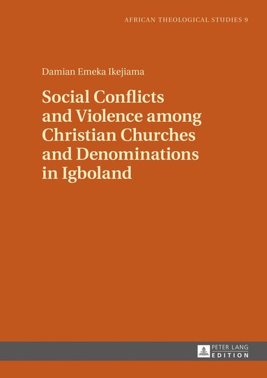 bokomslag Social Conflicts and Violence among Christian Churches and Denominations in Igboland