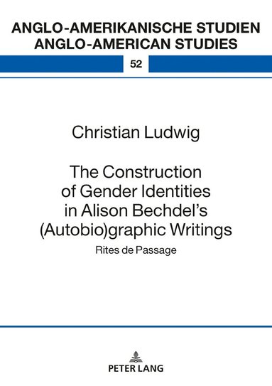 Christian Ludwig, Maria Eisenmann - Construction of Gender Identities in Alison Bechdel’s (Autobio)graphic Writings, Inbunden