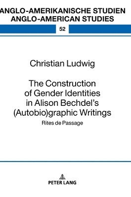 The Construction of Gender Identities in Alison Bechdels (Autobio)graphic Writings 1