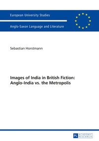 bokomslag Images of India in British Fiction: Anglo-India vs. the Metropolis