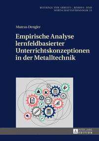 bokomslag Empirische Analyse Lernfeldbasierter Unterrichtskonzeptionen in Der Metalltechnik