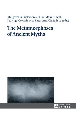 bokomslag The Metamorphoses of Ancient Myths