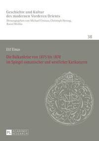 bokomslag Die Balkankrise Von 1875 Bis 1878 Im Spiegel Osmanischer Und Westlicher Karikaturen