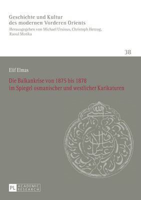 Die Balkankrise Von 1875 Bis 1878 Im Spiegel Osmanischer Und Westlicher Karikaturen 1
