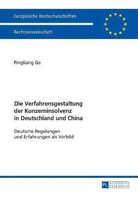 Pingliang Ge - Verfahrensgestaltung der Konzerninsolvenz in Deutschland und China, Häftad