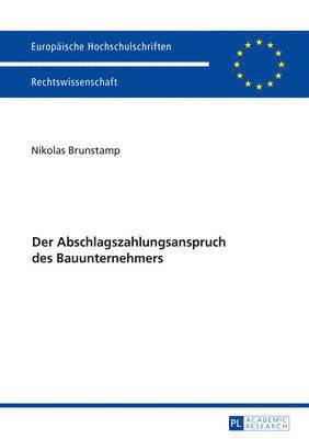 Der Abschlagszahlungsanspruch Des Bauunternehmers 1