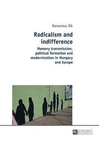 bokomslag Radicalism and indifference