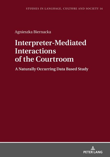 Agnieszka Biernacka, Lucja Biel - Interpreter-Mediated Interactions of the Courtroom, Inbunden