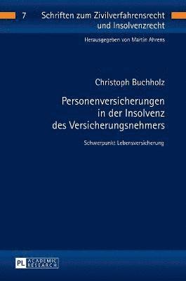 Christoph Buchholz, Martin Ahrens - Personenversicherungen in der Insolvenz des Versicherungsnehmers, Inbunden