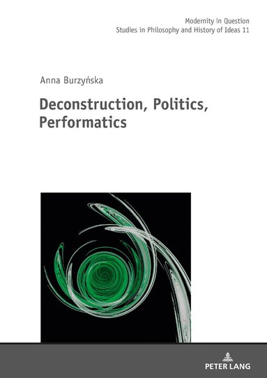 Anna R. Burzyńska, Malgorzata Kowalska, Jan Burzy¿ski - Deconstruction, Politics, Performatics, Inbunden