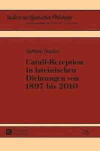 bokomslag Catull-Rezeption in Lateinischen Dichtungen Von 1897 Bis 2010