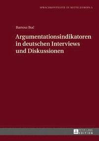 bokomslag Argumentationsindikatoren in Deutschen Interviews Und Diskussionen