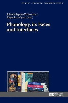 Phonology, its Faces and Interfaces 1