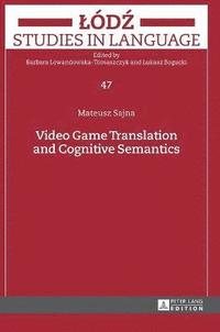 bokomslag Video Game Translation and Cognitive Semantics