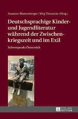 bokomslag Deutschsprachige Kinder- und Jugendliteratur waehrend der Zwischenkriegszeit und im Exil