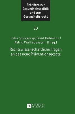 Indra Spiecker Gen Döhmann, Astrid Wallrabenstein - Rechtswissenschaftliche Fragen an das neue Praeventionsgesetz, Inbunden