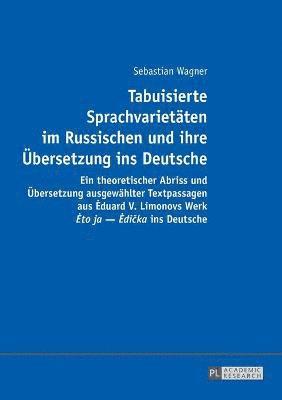 Tabuisierte Sprachvarietaeten im Russischen und ihre Uebersetzung ins Deutsche